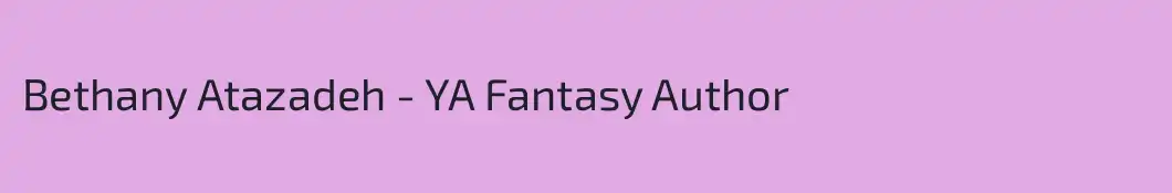 Bethany Atazadeh - YA Fantasy Author